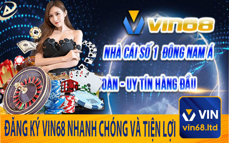 Đăng Ký Vin68 Nhanh Chóng và Tiện Lợi