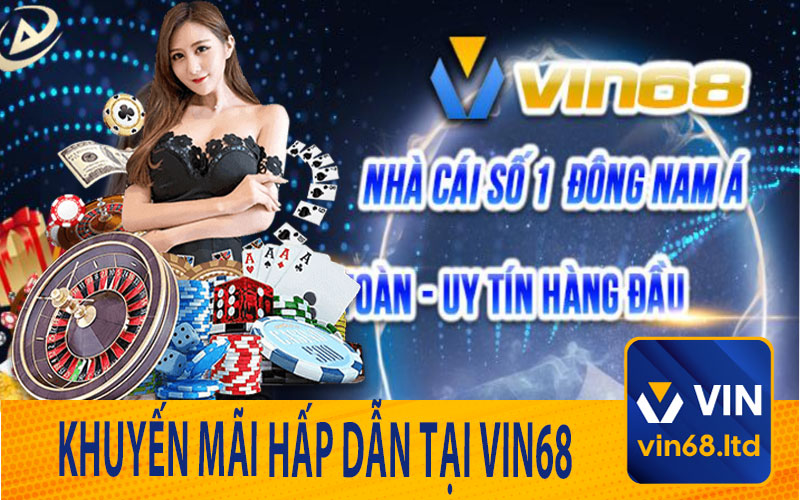 Khuyến Mãi Hấp Dẫn Tại Vin68