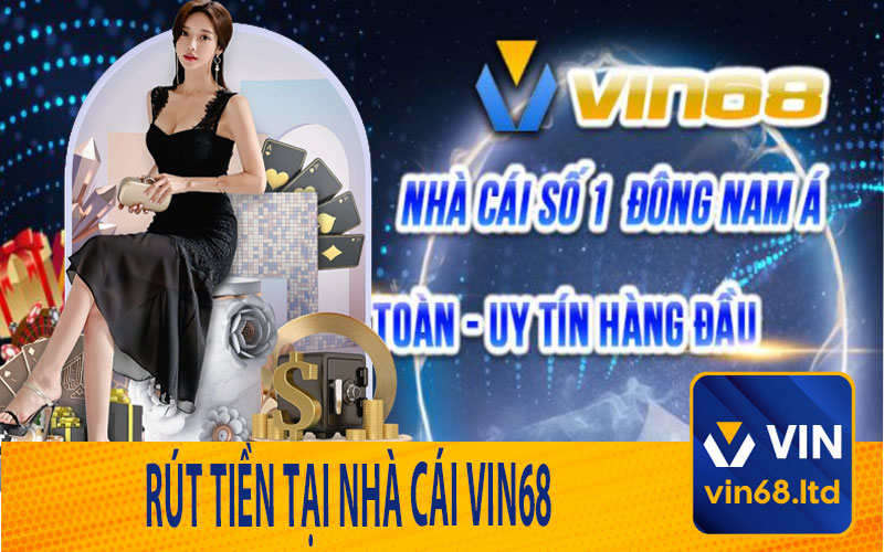 Rút Tiền Tại Nhà Cái Vin68