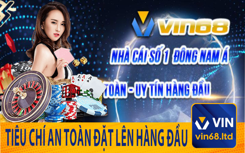 Tiêu Chí An Toàn Đặt Lên Hàng Đầu
