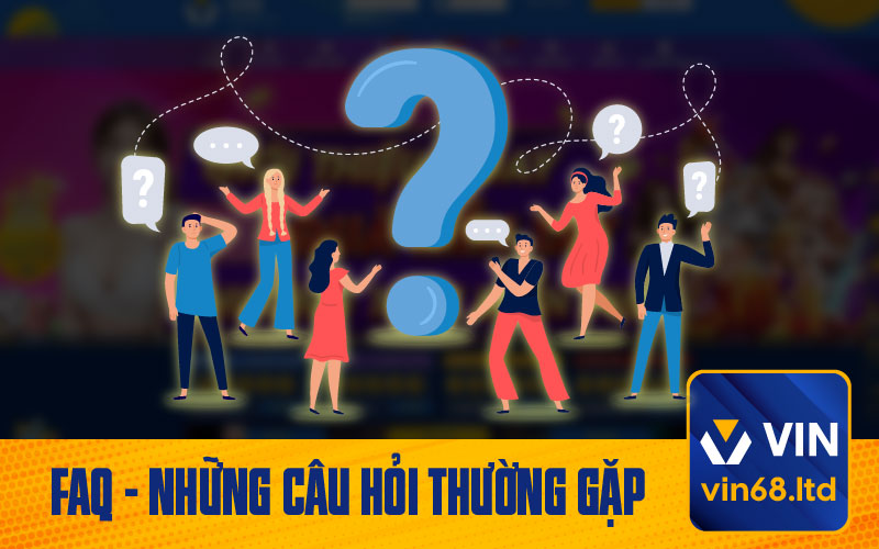 Những Câu Hỏi Thường Gặp FAQ?